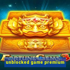 unblocked game premium